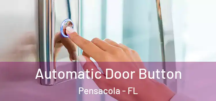 Automatic Door Button Pensacola - FL