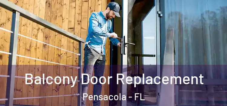  Balcony Door Replacement Pensacola - FL