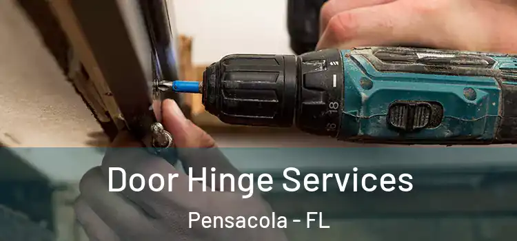  Door Hinge Services Pensacola - FL