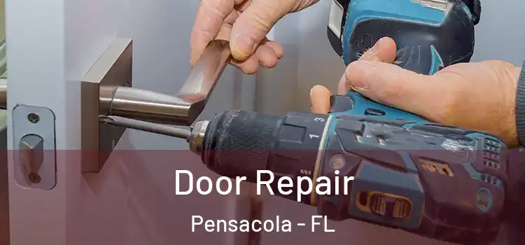 Door Repair Pensacola - FL
