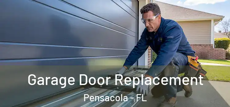  Garage Door Replacement Pensacola - FL