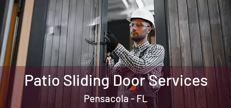 Patio Sliding Door Services Pensacola - FL