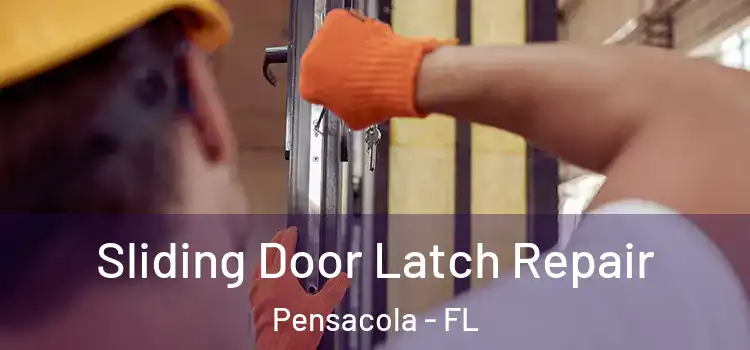  Sliding Door Latch Repair Pensacola - FL