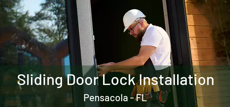  Sliding Door Lock Installation Pensacola - FL