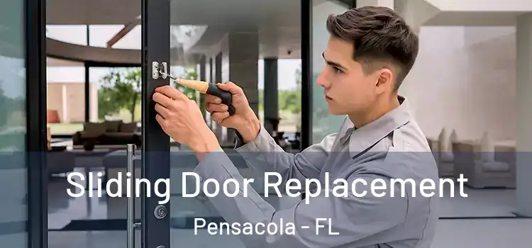 Sliding Door Replacement Pensacola - FL