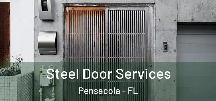Steel Door Services Pensacola - FL